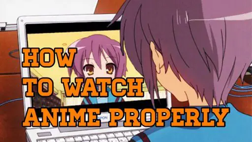 Cara agar menonton anime menjadi lebih menyenangkan Tips menonton anime dengan nyaman